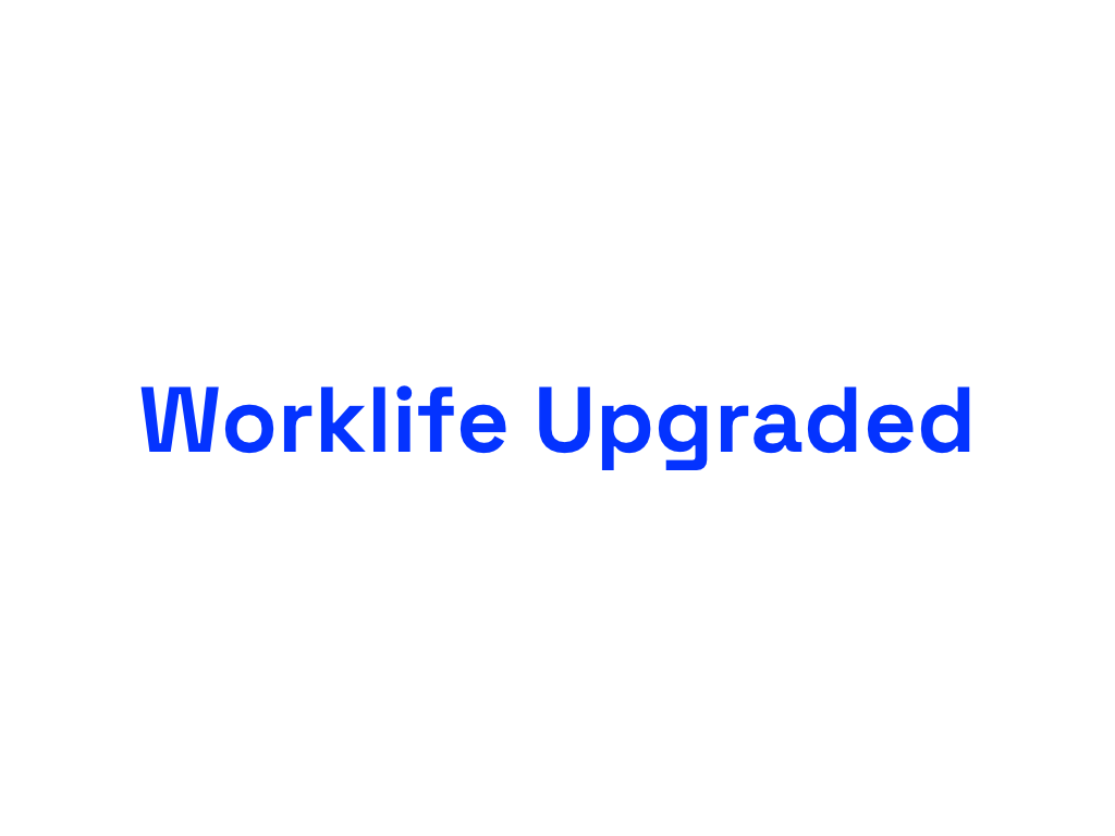 Worklife Upgraded