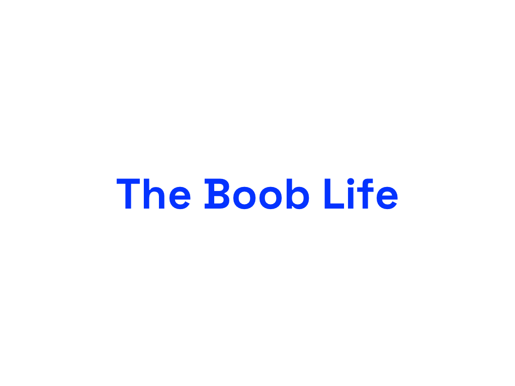 The Boob Life